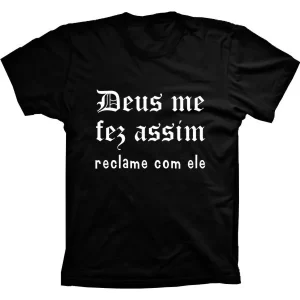 Camiseta Silk Deus Me Fez Assim