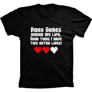 Camiseta Silk Video Games Ruined My Life