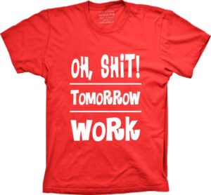 Camiseta Silk Oh Shit, Tomorrow Work
